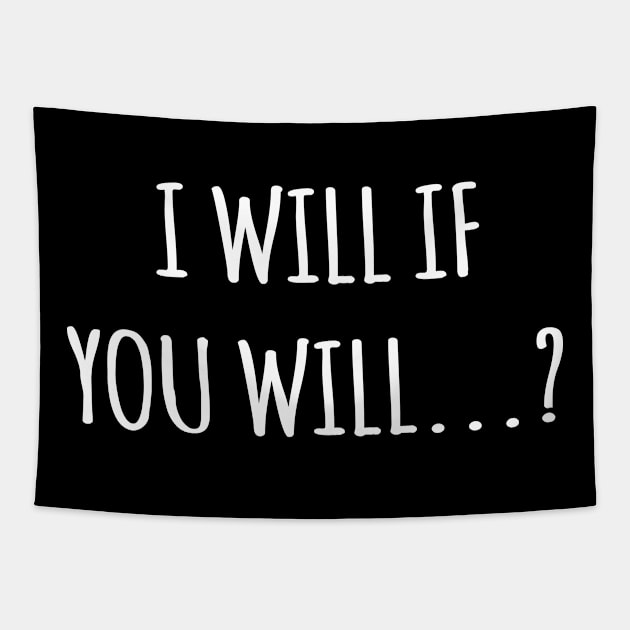 I Will If You Will...? Tapestry by The Hustle Club