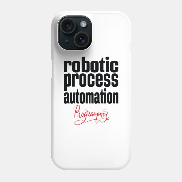 Robotic Process Automation Programmer Business Process Automation Technology Phone Case by ProjectX23Red