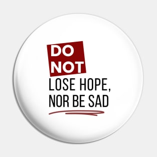 Dont lose hope Pin