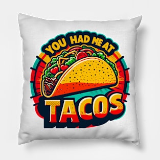 You Had Me At Tacos Pillow