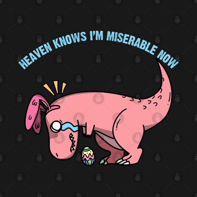 Heaven Knows I’m Miserable Now Dinosaur by alexwestshop