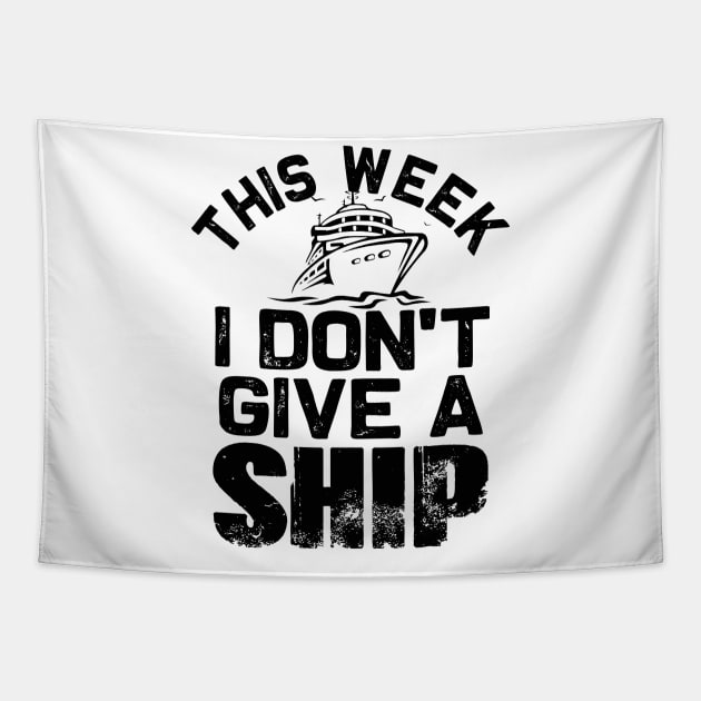 This week I don't give a Ship | Funny Cruise Family matching Tapestry by MerchMadness