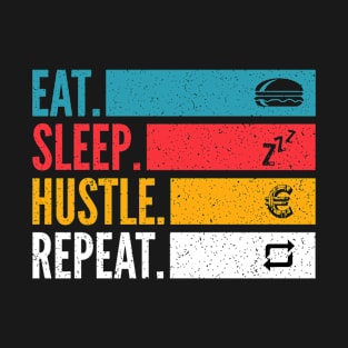 Eat Sleep Hustle Repeat Entrepreneur T-Shirt