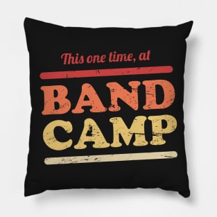 This One Time, At Band Camp | Marching Band Pillow