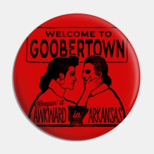 Goobertown: Keepin it Awkward in Arkansas Pin