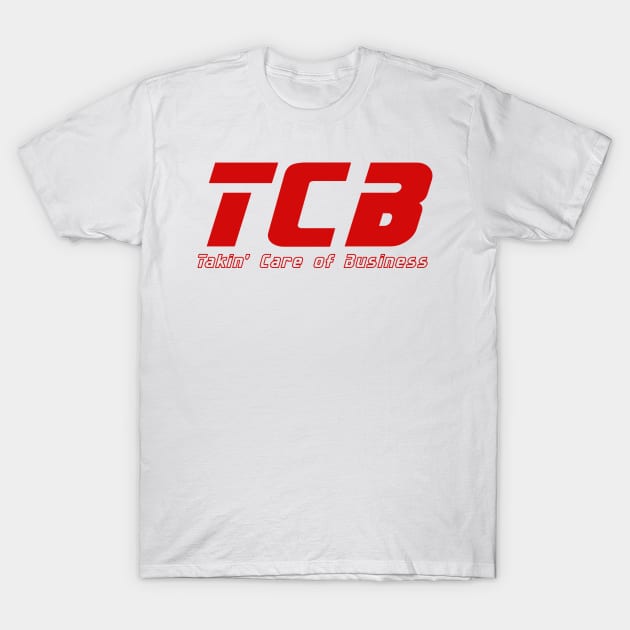 Tcb - Taking Care Of Business T Shirt Tcb - Taking Care Of Business T Shirt