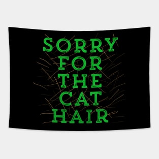 Sorry for the Cat Hair-Green Tapestry