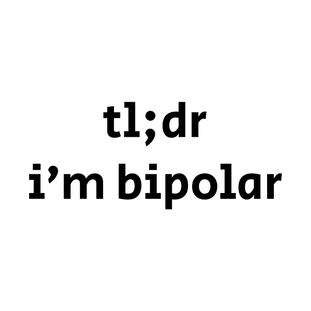 tl;dr i'm bipolar by destinysagent