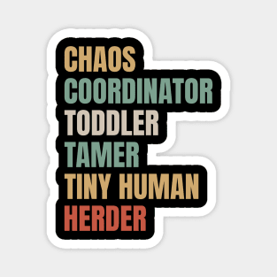 Chaos coordinator Toddler Tamer Tiny Human Herder Magnet