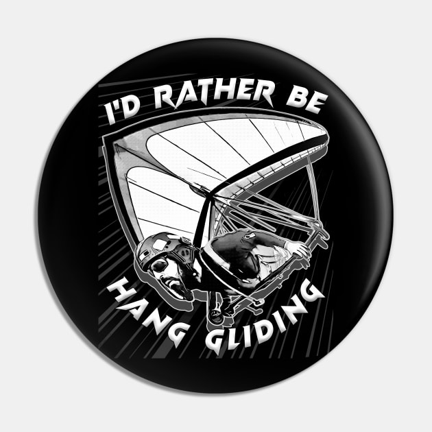 Deltaplane Gliders Saying '' I'd Rather Be Hang Gliding" Pin by aeroloversclothing