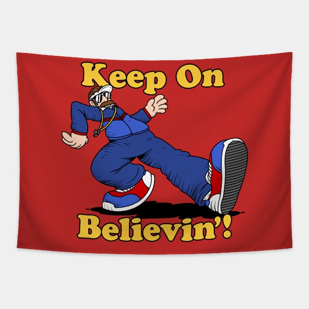 Keep On Believin'! Tapestry by blairjcampbell