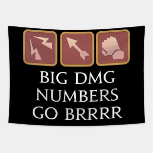 Big DMG Numbers go brrrr - Funny DPS saying MMORPG Gaming Tapestry