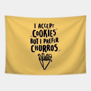 I Accept Cookies But I Prefer Churros Tapestry