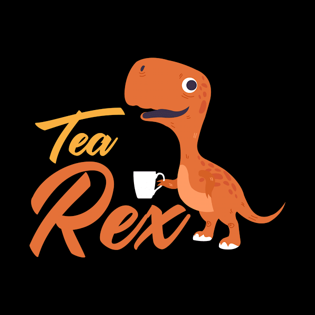 Tea Rex, Funny Tea Lover, Tea Addict, Favorite Tea by jmgoutdoors