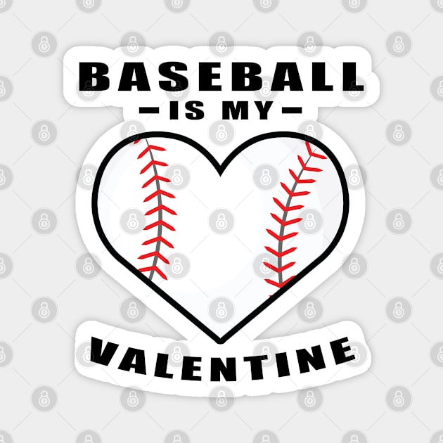 Baseball Is My Valentine - Funny Quote Magnet by DesignWood-Sport