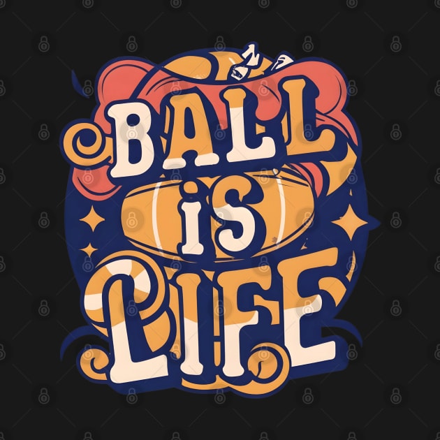 Ball is Life by NomiCrafts