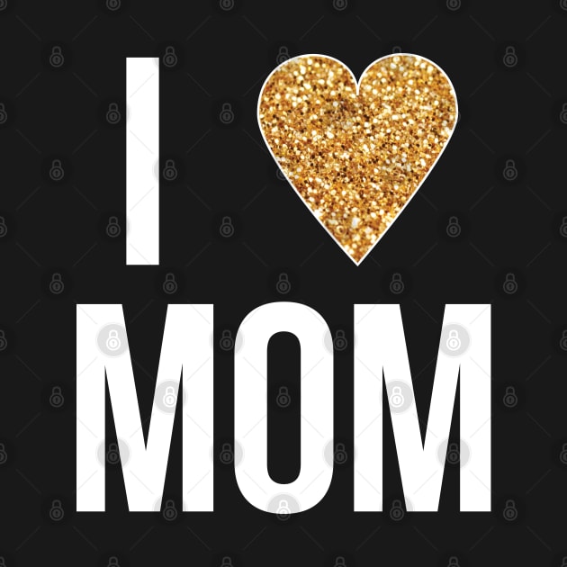 i Love mom - Gift Mom Mothers by giftideas