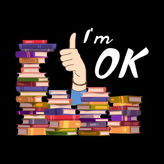 Reading Books Librarian Reader Nerd I'm Ok Teacher School by Sky full of art