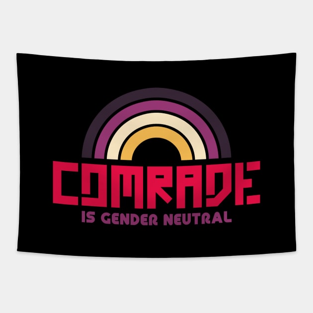 Comrade is Gender Neutral Tapestry by eranfowler