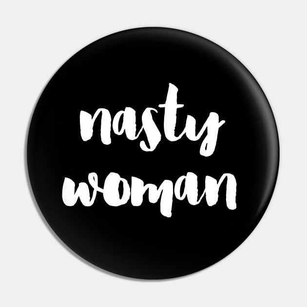 Nasty Woman Pin by LemonBox