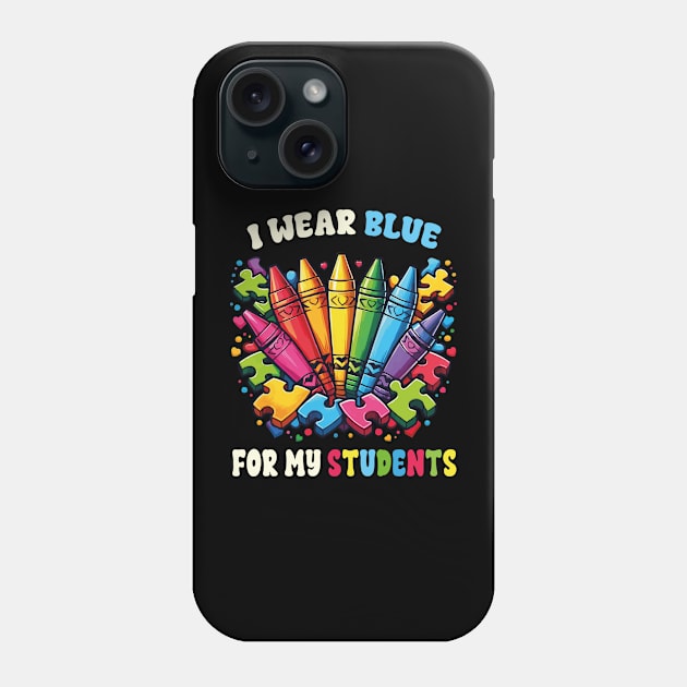 Autism Awareness Teacher I Wear Blue For My Students Crayons Puzzle Pieces Phone Case by JUST PINK