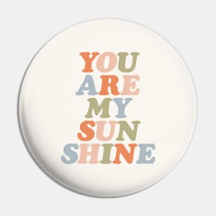 You Are My Sunshine by The Motivated Type Pin