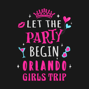 Girls Trip Orlando, Let the party begin T-Shirt