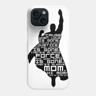 Laurie Anderson Quote Tribute Phone Case