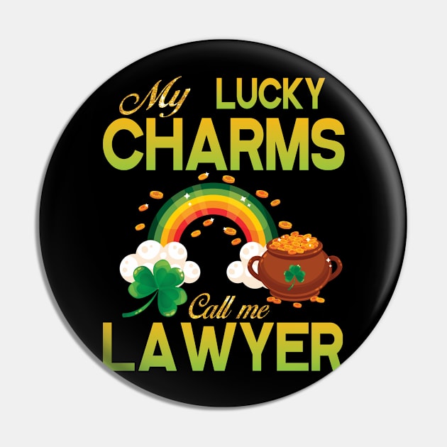 Saint Patrick Gold Shamrocks My Lucky Charms Call Me Lawyer Pin by bakhanh123
