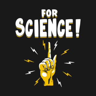 For Science! T-Shirt