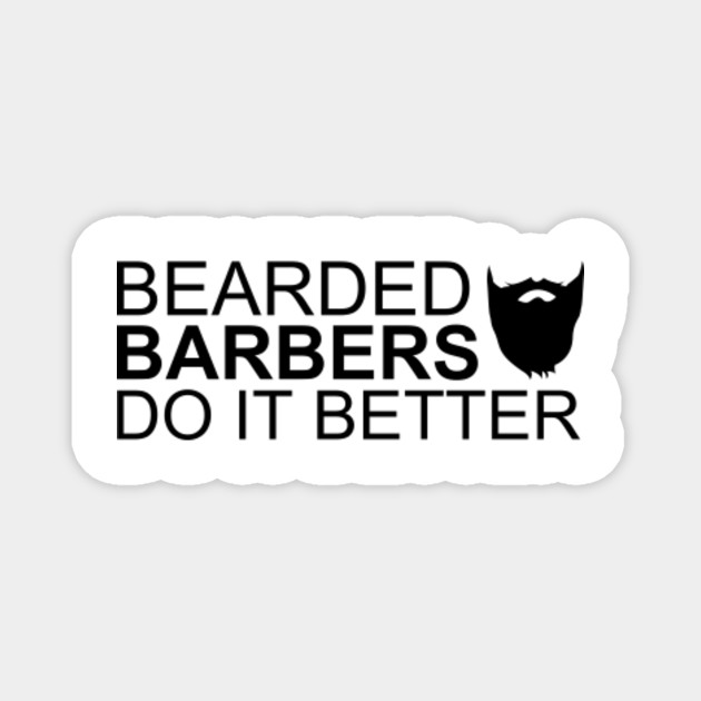 Bearded Barbers Do It Better Barber Barber Magnet Teepublic