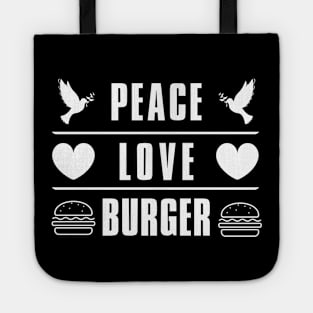 Peace Love Burger T-Shirt Tote