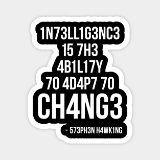 Intelligence Is the Ability to Adapt To Change Magnet