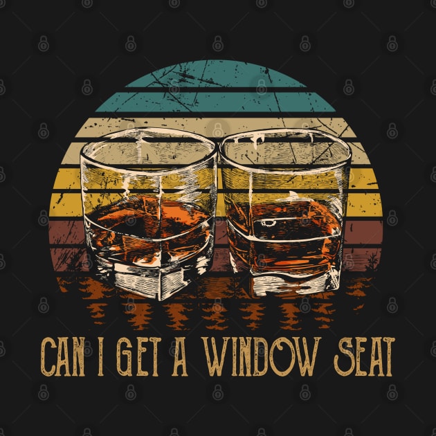 Can I Get A Window Seat Glasses Whiskey Music Quotes Country by Beetle Golf