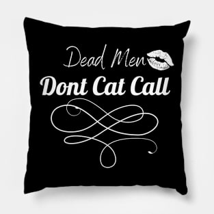 Dont Cat Call Pillow