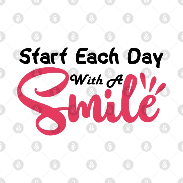 Start Each Day With A Smile by DragonTees