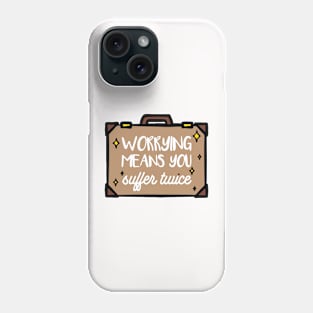 worrying means you suffer twice Phone Case