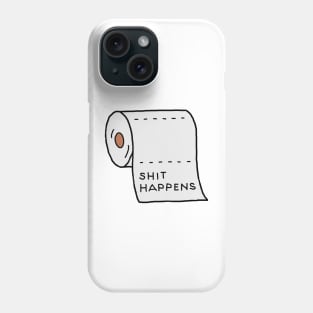 Shit happens Phone Case