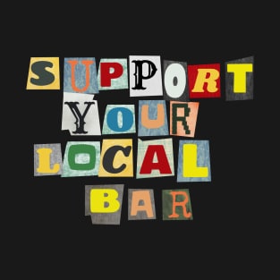 Support Your Local Bar T-Shirt