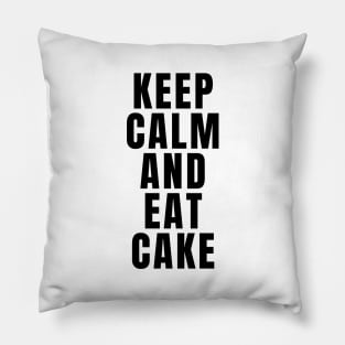 Keep Calm And Eat Cake Pillow