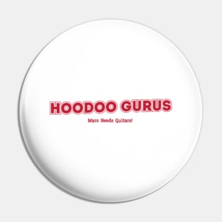 Hoodoo Gurus Mars Needs Guitars! Pin