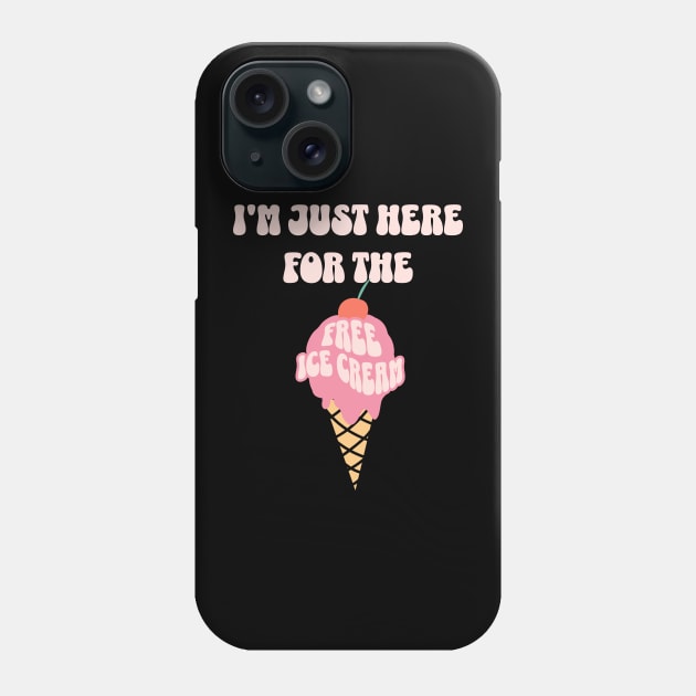 I'm Just Here For The Free Ice Cream Funny Cruise 2023 Phone Case by IYearDesign