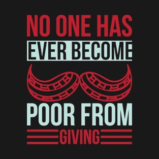 No One Has Ever Become Poor From Giving T Shirt For Women Men T-Shirt