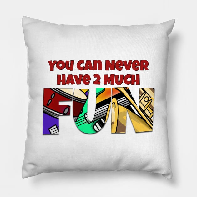 You Can Never Have 2 Much Fun: Music Pillow by skrbly