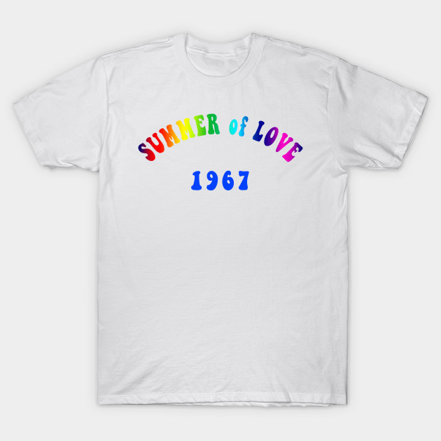 Summer Of Love 1967 Summer Of Love 1967 Hippie Rock Music T