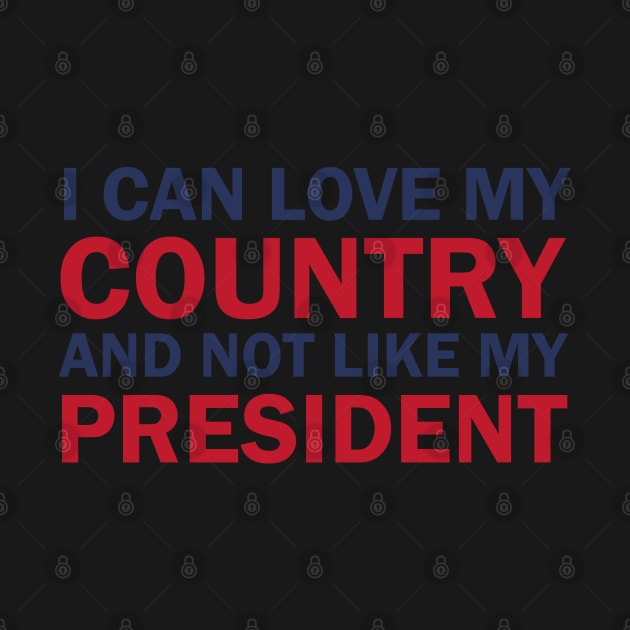 I can love my country and not like my president by valentinahramov