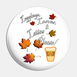 Fall Cute Quote: Leggings, Leaves, & Lattes Please! Graphic Leaves and Pumpkin Spice Latte, Funny Fall Apparel & Home Decor Pin