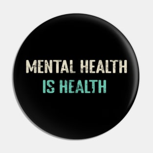 Mental Health is Health Pin