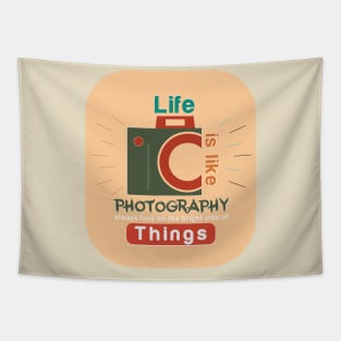 life is like photography t-shirt Tapestry