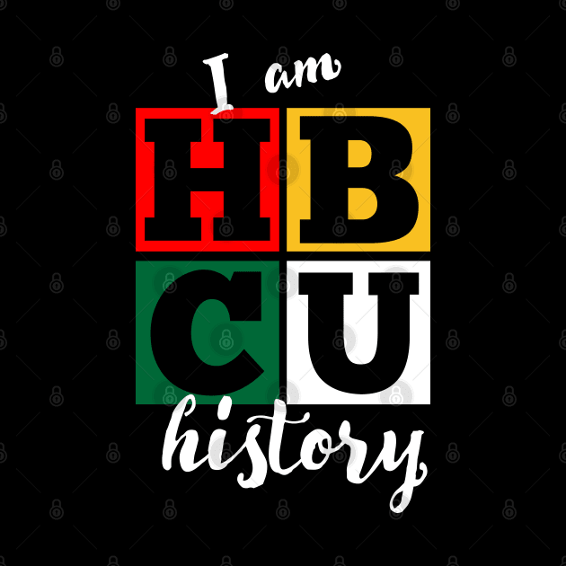 I am HBCU Black History by blackartmattersshop